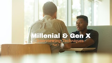 Millenial & GenX Interview Techniques Part 1 of 2 - Episode 4
