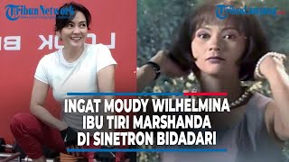 Masih Ingat Moudy Wilhelmina Ibu Tiri Marshanda Di Sinetron Bidadari, Cantik Awet Muda