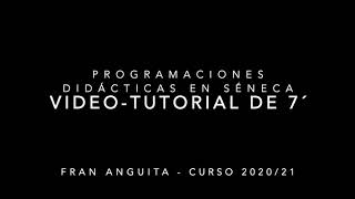 TUTORIAL PARA REALIZAR PROGRAMACIONES DIDÁCTICAS EN SÉNECA EN 7´