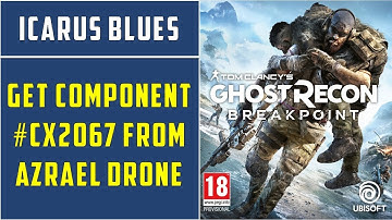 Icarus Blues: Get Azrael Drone Component | Side Mission | Ghost Recon Breakpoint