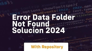 Error data folder not found solucion 2024