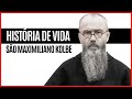 História de São Maximiliano Kolbe