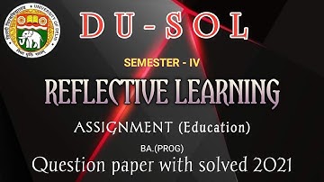 DU-SOL assignment BA.(prog) semester 4// reflective learning (sec)// qestion paper with solved/2021/