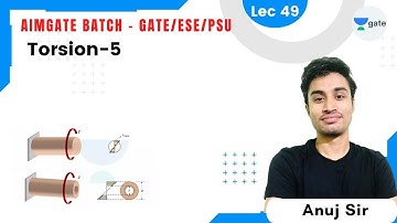 Torsion-5 | L 49 | Strength of Material | GATE/ESE 2022 | Anuj Sir