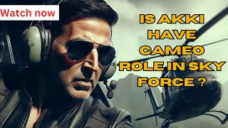 Is Akshaykumar have cameo role in sky force??l Sandeep kewlani reply ll AKN