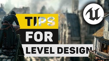 Unreal Engine 4 - Tips for Level Design!