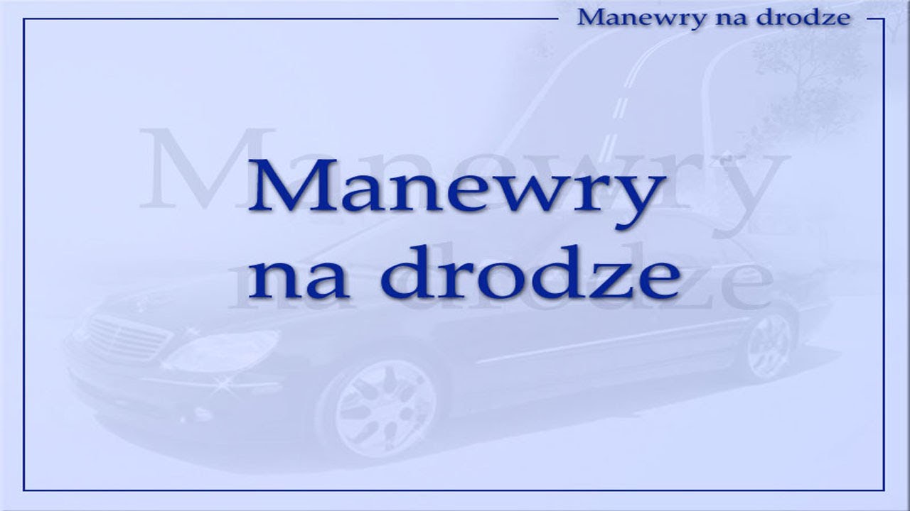 MANEWRY NA DRODZE Pełny temat z programu „Nauka Jazdy Abes” - YouTube