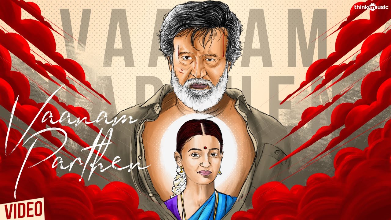 Think Premiere   Vaanam Paarthen Video Song  Kabali  Rajinikanth  Pa Ranjith  Santhosh Narayanan