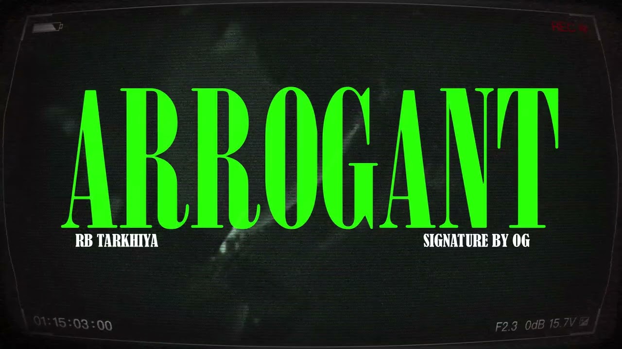 Watch Arrogant - RB Tarkhiya || (Official Music Visual) Signature By OG || New Haryanvi Songs 2026 on YouTube Watch Arrogant - RB Tarkhiya || (Official Music Visual) Signature By OG || New Haryanvi Songs 2026 on YouTube