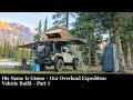 His Name Is Gizmo: Our Overland Expedition Vehicle Build - Part 1