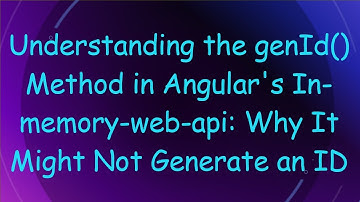 Understanding the genId() Method in Angular