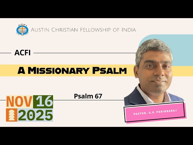 ACFI | Sunday Service |A Missionary Psalm| Pastor. Ebenezer (Ebi) G.P. Perinbaraj |