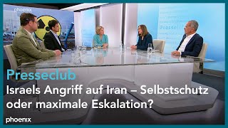 Presseclub: Israels Angriff auf Iran – Selbstschutz oder maximale Eskalation?