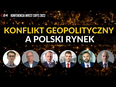 Jak konflikt geopolityczny wpłynie na polski rynek? | Debata - Invest Cuffs 2022