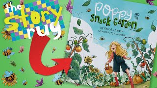 Poppy and the Snack Garden - by Cheryl Jordan || Kids Joyful Gardening Book Read Aloud