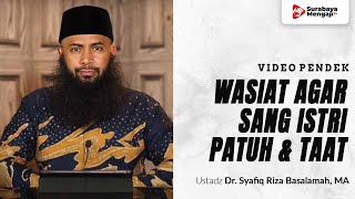 Wasiat Seorang Ibu Pada Anak Perempuannya Tuk Taat - Ustadz Dr. Syafiq Riza Basalamah, MA