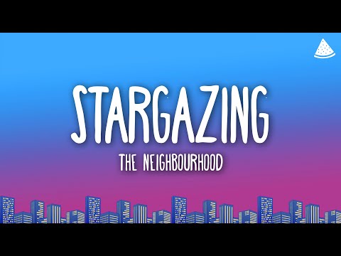 The Neighbourhood Stargazing Lyrics 