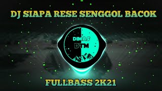 DJ SIAPA RESE SENGGOL BACOK