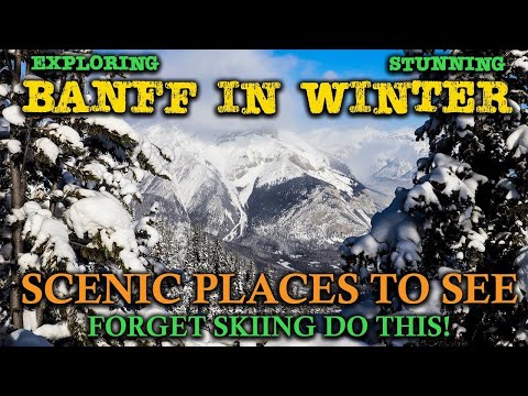 Banff Kış Aktiviteleri - Manzaralı Yürüyüşler Muhteşem Manzaralar - Kışın Banff Alberta
