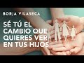 Claves para ejercer una crianza respetuosa I Borja Vilaseca