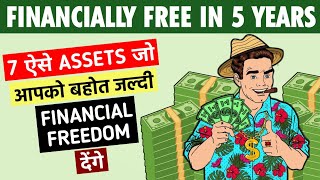 7 ASSETS That Make You FINANCIALLY FREE | How To GET RICH?