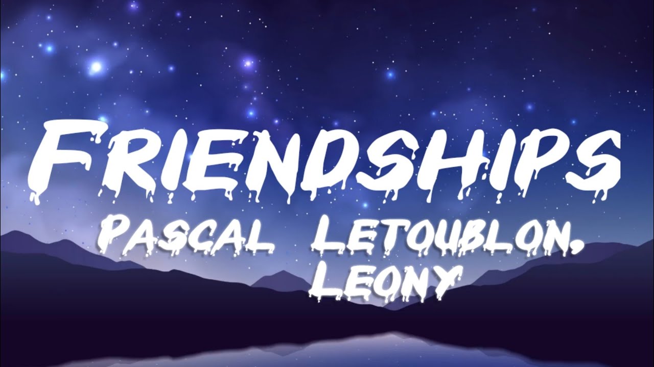 Pascal letoublon friendships рингтон