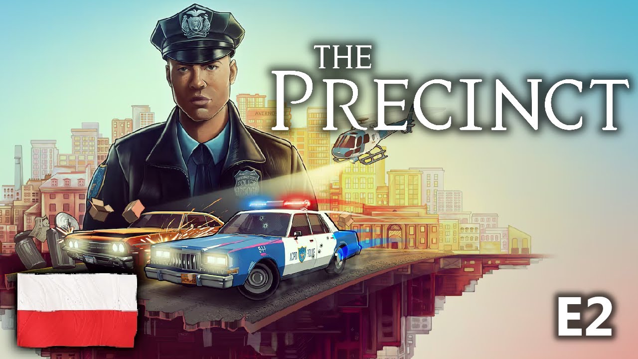 The Precinct E2 (Gameplay PL) - Detektywi, Gangi i Muzeum a Pomiędzy Tym Zwykły Glina !