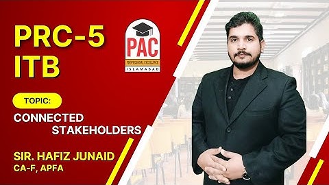 Connected Stakeholders| PRC 05 | Introduction to business | Hafiz Junaid CA(F), APFA | PAC Islamabad