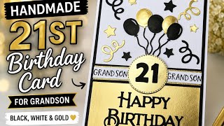21st Birthday Card for Grandson | Handmade Black White & Gold Birthday Card Idea 🎉✨
