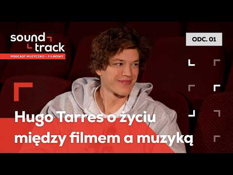 Czym różni się aktor od muzyka? Hugo Tarres odpowiada | Soundtrack #1
