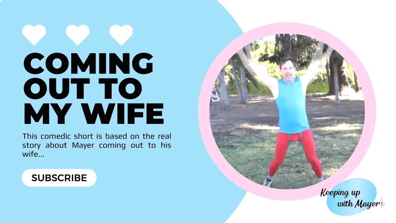 COMING OUT... TO MY WIFE