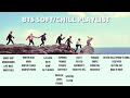 BTS BEST soft Chill songs Playlist: Relaxing  (Bts songs for studying, sleeping, cleaning,)