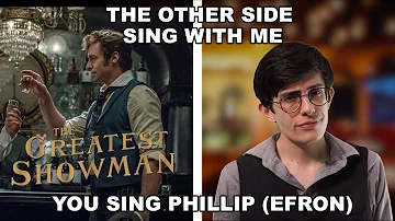 The Other Side "The Greatest Showman" - Sing with Me (You Sing Phillip Carlyle (Zach Efron)) Karaoke