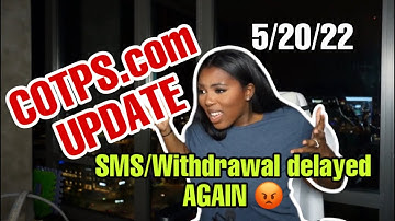 COTPS.com Update: When will SMS/Withdrawals be back? 5/20/22