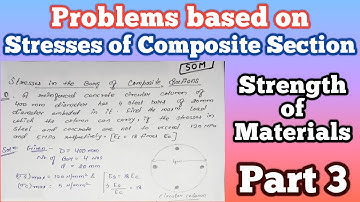 Numerical based on Stresses in Composite section || Simple stresses and strains || SOM || Part 3