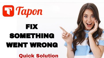How To Fix And Solve Something Went Wrong On Tapon App | Easy Fix