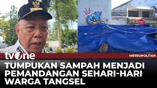 Tangsel Dikepung Sampah, Aromanya Mencekik Warga! | Metropolitan