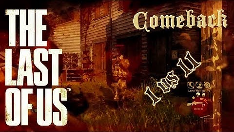 The Last of Us Remasterd Comeback 1 vs 11