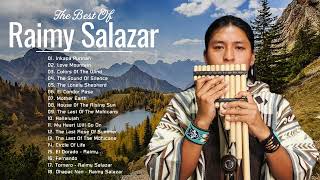 Raimy Salazar Greatest Hits - Best Songs Of Raimy Salazar 2022 - Most Pan Flute Music 2022