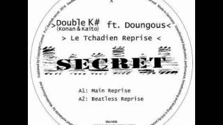 Double K# ft.  Doungous - Le Tchadien Reprise (Main Reprise)