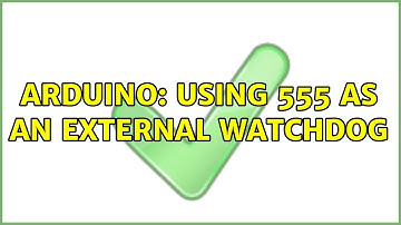 Arduino: Using 555 as an external Watchdog