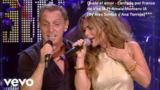 Duele el amor  Alex Syntek y Ana Torroja Cantado por Franco De vita IA y Amaia Montero IA