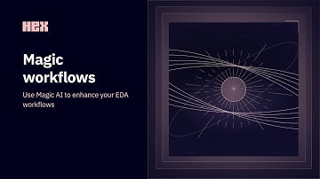 Hex Magic: EDA workflows