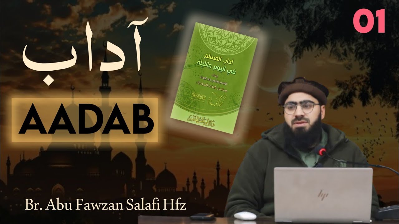Aadab i Zindagi (New Series) Part 01 _ BR: Abu Fawzan Salafi
