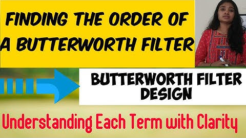 Butterworth Filter Design -Finding the Order of a Low pass Butterworth filter