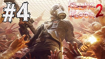 Killing Floor 2 Walkthrough Part 4 Gameplay Lets Play Review