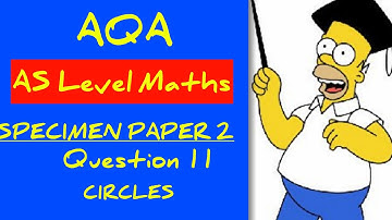 AQA AS Level Maths Specimen Paper 2 Walkthrough Q11: Circles and Tangents