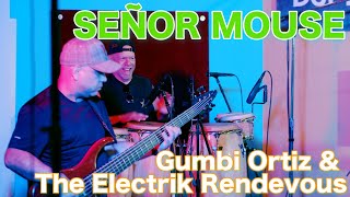 (5 of 6] Gumbi Ortiz &amp; The Electrik Rendevous - Señor Mouse