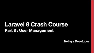 Laravel 8 - Part 8 : User Management