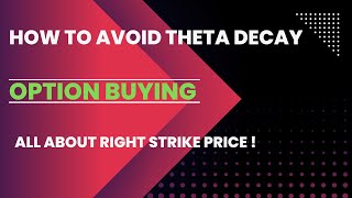 HOW TO CHOOSE STRIKE PRICE IN OPTION BUYING / OPTION BUYING RULE /HOW THETA &amp; DELTA WORKS